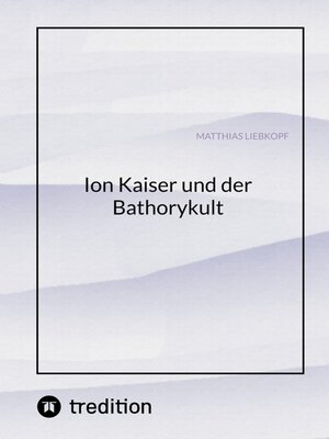 cover image of Ion Kaiser und der Bathorykult
